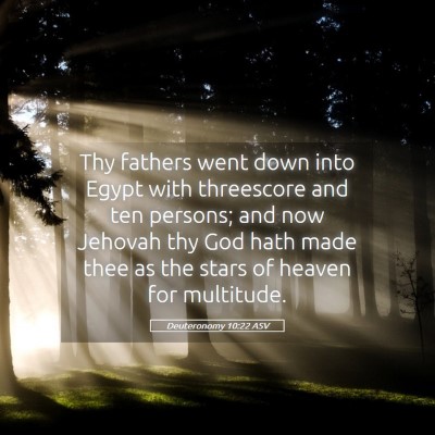 Picture 05 - Deuteronomy 10:22 ASV - Thy fathers went down into Egypt with threescore - Bible Verse Picture