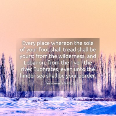 Picture 05 - Deuteronomy 11:24 ASV - Every place whereon the sole of your foot shall - Bible Verse Picture