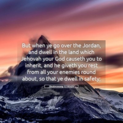 Picture 05 - Deuteronomy 12:10 ASV - But when ye go over the Jordan, and dwell in the - Bible Verse Picture