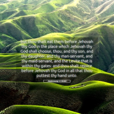 Picture 05 - Deuteronomy 12:18 ASV - but thou shalt eat them before Jehovah thy God in - Bible Verse Picture