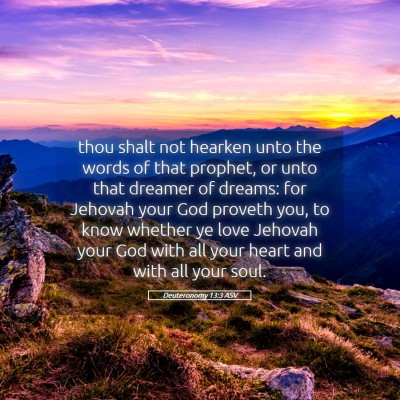 Picture 05 - Deuteronomy 13:3 ASV - thou shalt not hearken unto the words of that - Bible Verse Picture