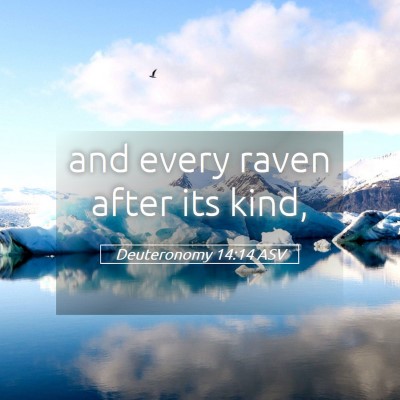 Picture 05 - Deuteronomy 14:14 ASV - and every raven after its - Bible Verse Picture