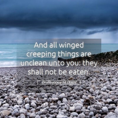 Picture 05 - Deuteronomy 14:19 ASV - And all winged creeping things are unclean unto - Bible Verse Picture