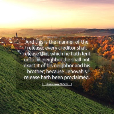 Picture 05 - Deuteronomy 15:2 ASV - And this is the manner of the release: every - Bible Verse Picture