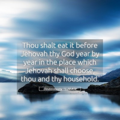 Picture 05 - Deuteronomy 15:20 ASV - Thou shalt eat it before Jehovah thy God year by - Bible Verse Picture
