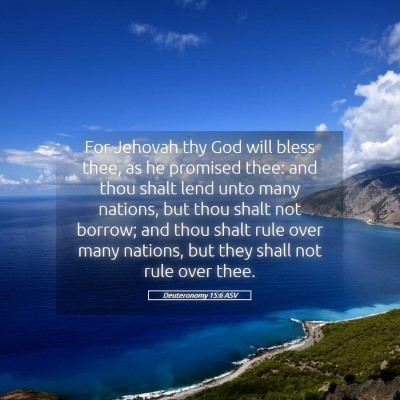 Picture 05 - Deuteronomy 15:6 ASV - For Jehovah thy God will bless thee, as he - Bible Verse Picture
