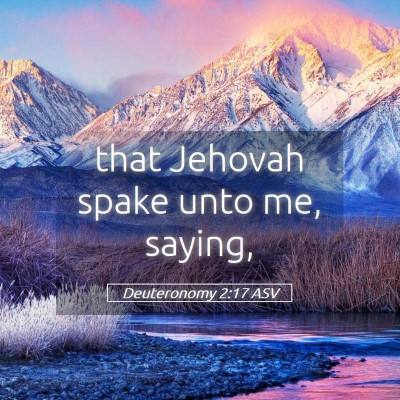 Picture 05 - Deuteronomy 2:17 ASV - that Jehovah spake unto me, - Bible Verse Picture