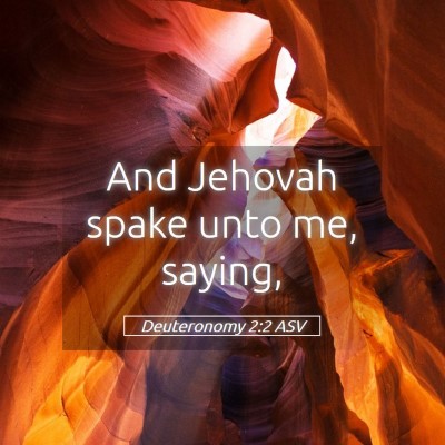Picture 05 - Deuteronomy 2:2 ASV - And Jehovah spake unto me, - Bible Verse Picture