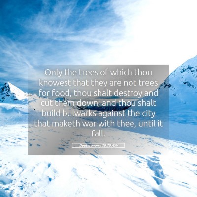 Picture 05 - Deuteronomy 20:20 ASV - Only the trees of which thou knowest that they - Bible Verse Picture