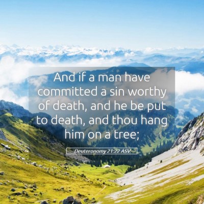 Picture 05 - Deuteronomy 21:22 ASV - And if a man have committed a sin worthy of - Bible Verse Picture