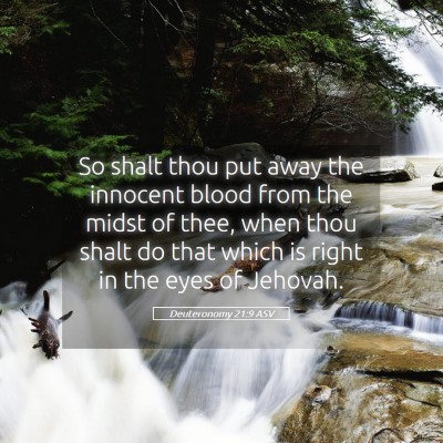 Picture 05 - Deuteronomy 21:9 ASV - So shalt thou put away the innocent blood from - Bible Verse Picture