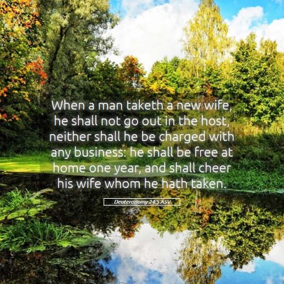 Picture 05 - Deuteronomy 24:5 ASV - When a man taketh a new wife, he shall not go out - Bible Verse Picture