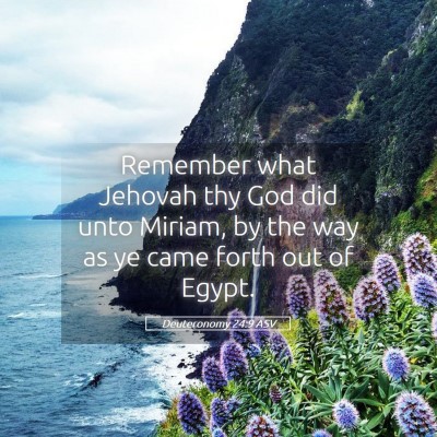 Picture 05 - Deuteronomy 24:9 ASV - Remember what Jehovah thy God did unto Miriam, by - Bible Verse Picture