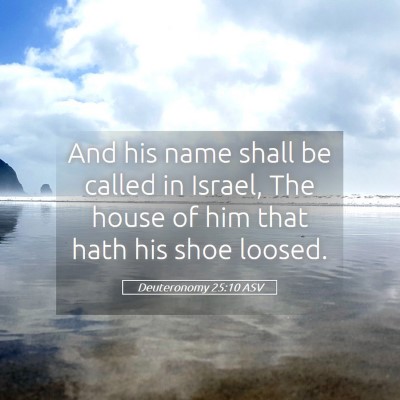 Picture 05 - Deuteronomy 25:10 ASV - And his name shall be called in Israel, The house - Bible Verse Picture