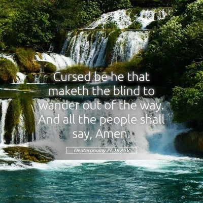 Picture 05 - Deuteronomy 27:18 ASV - Cursed be he that maketh the blind to wander out - Bible Verse Picture