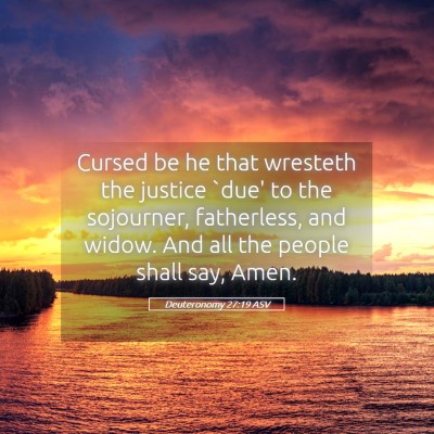 Picture 05 - Deuteronomy 27:19 ASV - Cursed be he that wresteth the justice `due' to - Bible Verse Picture