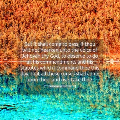 Picture 05 - Deuteronomy 28:15 ASV - But it shall come to pass, if thou wilt not - Bible Verse Picture
