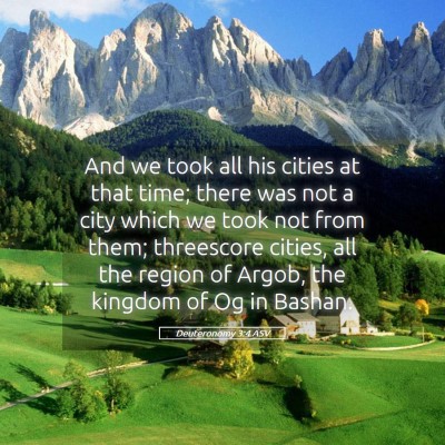 Picture 05 - Deuteronomy 3:4 ASV - And we took all his cities at that time; there - Bible Verse Picture