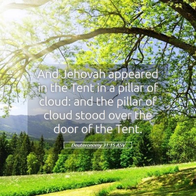 Picture 05 - Deuteronomy 31:15 ASV - And Jehovah appeared in the Tent in a pillar of - Bible Verse Picture