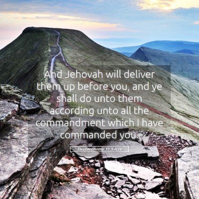 Picture 05 - Deuteronomy 31:5 ASV - And Jehovah will deliver them up before you, and - Bible Verse Picture
