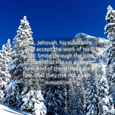 Picture 05 - Deuteronomy 33:11 ASV - Bless, Jehovah, his substance, And accept the - Bible Verse Picture