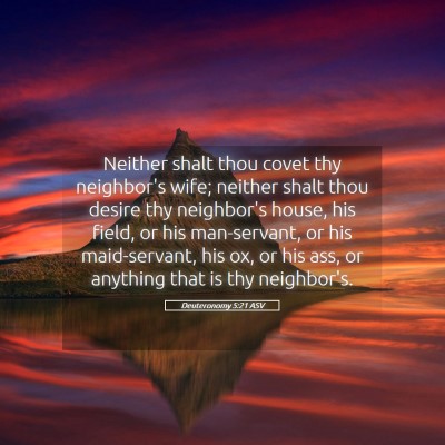 Picture 05 - Deuteronomy 5:21 ASV - Neither shalt thou covet thy neighbor's wife; - Bible Verse Picture