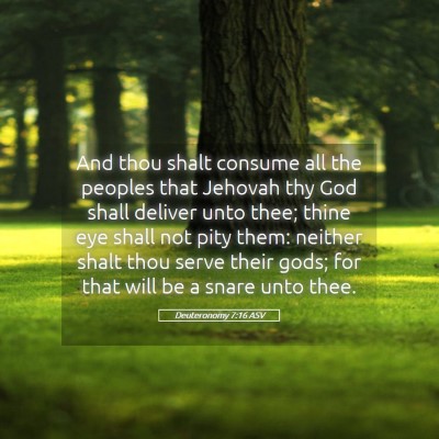 Picture 05 - Deuteronomy 7:16 ASV - And thou shalt consume all the peoples that - Bible Verse Picture