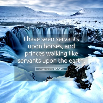 Picture 05 - Ecclesiastes 10:7 ASV - I have seen servants upon horses, and princes - Bible Verse Picture