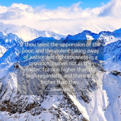 Picture 05 - Ecclesiastes 5:8 ASV - If thou seest the oppression of the poor, and the - Bible Verse Picture