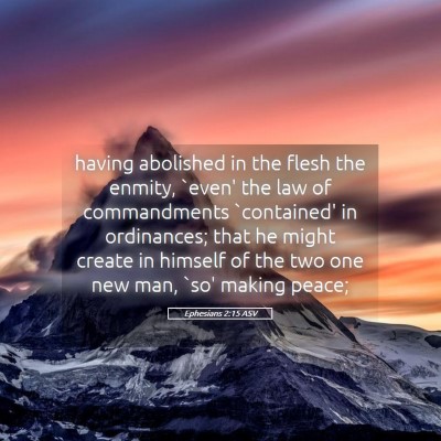 Picture 05 - Ephesians 2:15 ASV - having abolished in the flesh the enmity, `even' - Bible Verse Picture