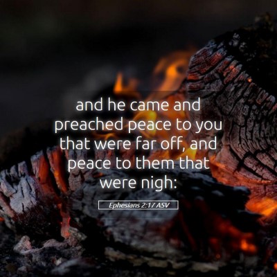 Picture 05 - Ephesians 2:17 ASV - and he came and preached peace to you that were - Bible Verse Picture