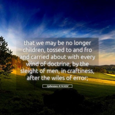 Picture 05 - Ephesians 4:14 ASV - that we may be no longer children, tossed to and - Bible Verse Picture
