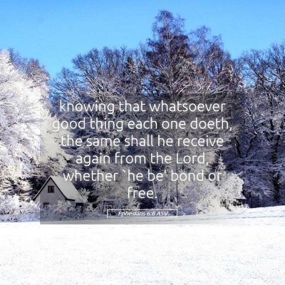 Picture 05 - Ephesians 6:8 ASV - knowing that whatsoever good thing each one - Bible Verse Picture