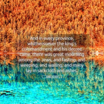 Picture 05 - Esther 4:3 ASV - And in every province, whithersoever the king's - Bible Verse Picture