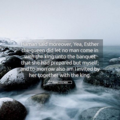 Picture 05 - Esther 5:12 ASV - Haman said moreover, Yea, Esther the queen did - Bible Verse Picture