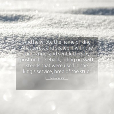 Picture 05 - Esther 8:10 ASV - And he wrote the name of king Ahasuerus, and - Bible Verse Picture