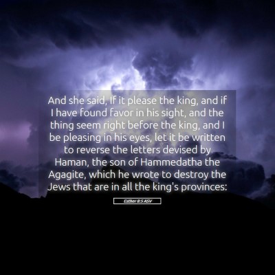 Picture 05 - Esther 8:5 ASV - And she said, If it please the king, and if I - Bible Verse Picture
