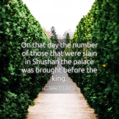 Picture 05 - Esther 9:11 ASV - On that day the number of those that were slain - Bible Verse Picture