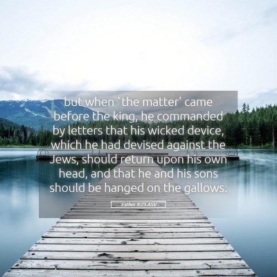 Picture 05 - Esther 9:25 ASV - but when `the matter' came before the king, he - Bible Verse Picture