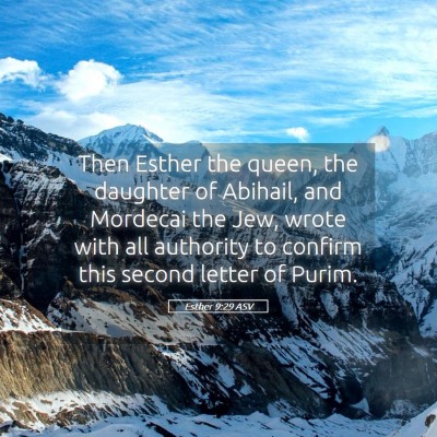Picture 05 - Esther 9:29 ASV - Then Esther the queen, the daughter of Abihail, - Bible Verse Picture