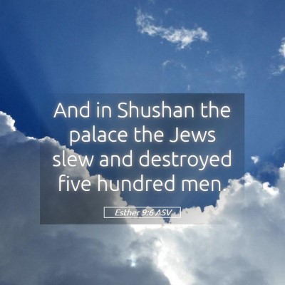 Picture 05 - Esther 9:6 ASV - And in Shushan the palace the Jews slew and - Bible Verse Picture