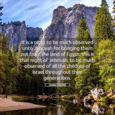 Picture 05 - Exodus 12:42 ASV - It is a night to be much observed unto Jehovah - Bible Verse Picture