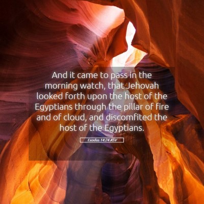 Picture 05 - Exodus 14:24 ASV - And it came to pass in the morning watch, that - Bible Verse Picture