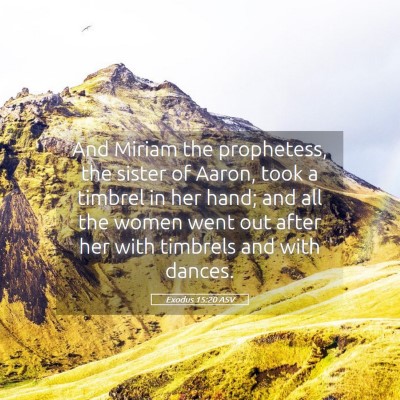 Picture 05 - Exodus 15:20 ASV - And Miriam the prophetess, the sister of Aaron, - Bible Verse Picture