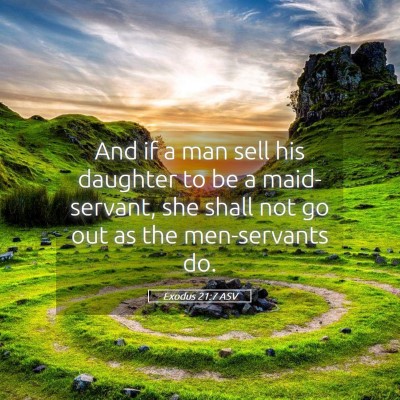 Picture 05 - Exodus 21:7 ASV - And if a man sell his daughter to be a - Bible Verse Picture