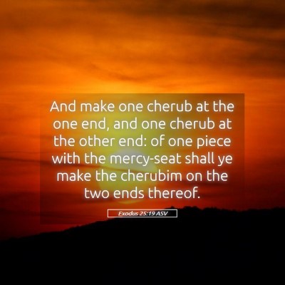 Picture 05 - Exodus 25:19 ASV - And make one cherub at the one end, and one - Bible Verse Picture
