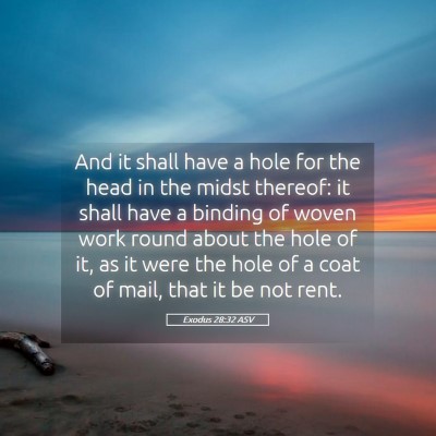 Picture 05 - Exodus 28:32 ASV - And it shall have a hole for the head in the - Bible Verse Picture