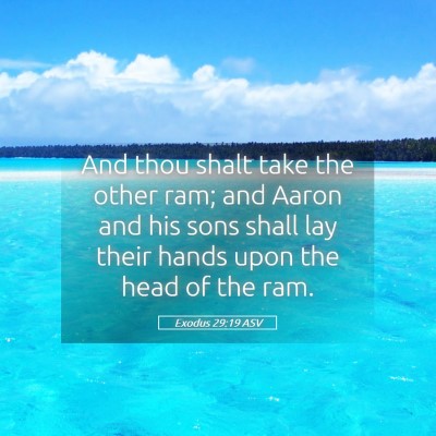 Picture 05 - Exodus 29:19 ASV - And thou shalt take the other ram; and Aaron and - Bible Verse Picture
