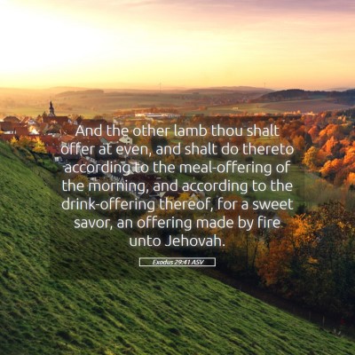 Picture 05 - Exodus 29:41 ASV - And the other lamb thou shalt offer at even, and - Bible Verse Picture