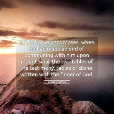 Picture 05 - Exodus 31:18 ASV - And he gave unto Moses, when he had made an end - Bible Verse Picture